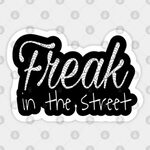 freak in the sheets - Freak In The Sheets Saying - Sticker T